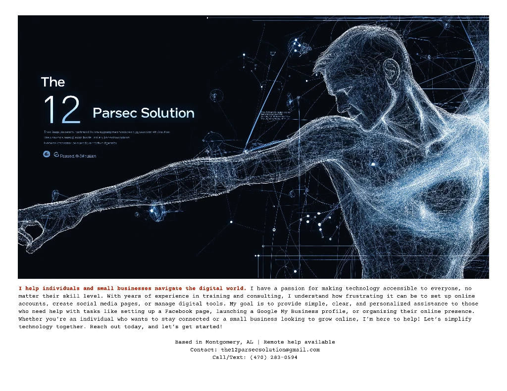 The 12 Parsec Solution — tech help for individuals and small businesses in Montgomery, AL. Contact the12parsecsolution@gmail.com or call/text (470) 283-0594.